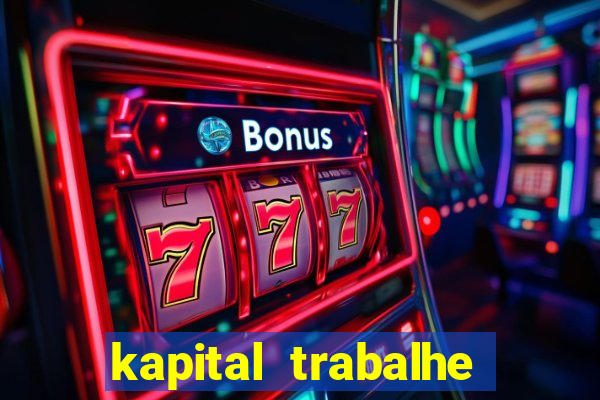 kapital trabalhe conosco porto velho